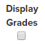 Unchecked Display Grades box